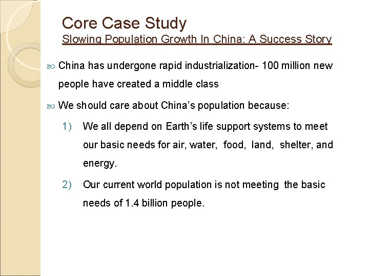 Core Case Study Slowing Population Growth In China: A Success Story China has undergone