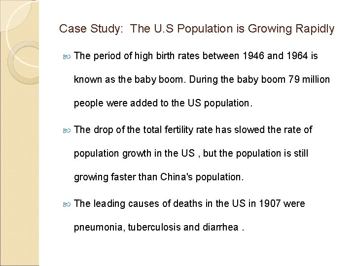 Case Study: The U. S Population is Growing Rapidly The period of high birth