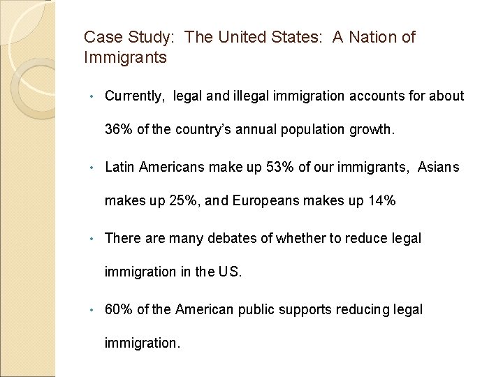 Case Study: The United States: A Nation of Immigrants • Currently, legal and illegal