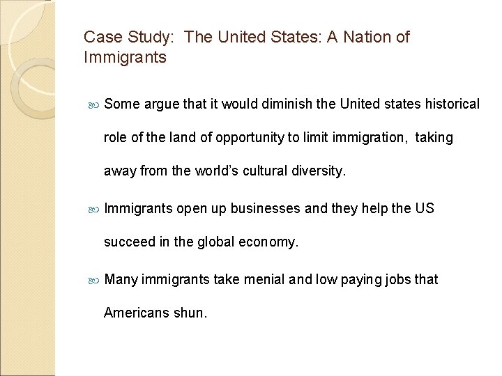 Case Study: The United States: A Nation of Immigrants Some argue that it would