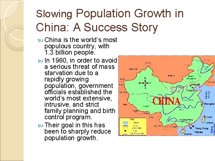 Slowing Population Growth in China: A Success Story China is the world’s most populous