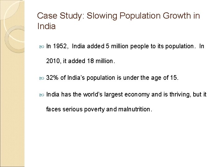 Case Study: Slowing Population Growth in India In 1952, India added 5 million people