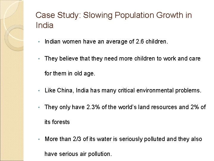 Case Study: Slowing Population Growth in India • Indian women have an average of