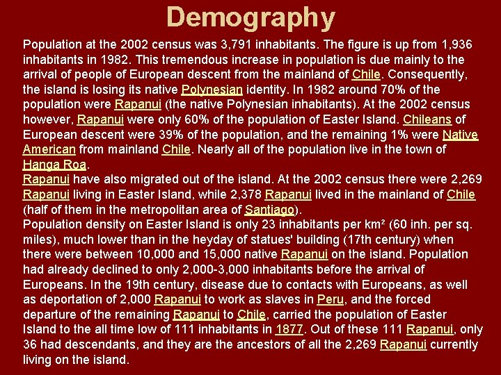 Demography Population at the 2002 census was 3, 791 inhabitants. The figure is up