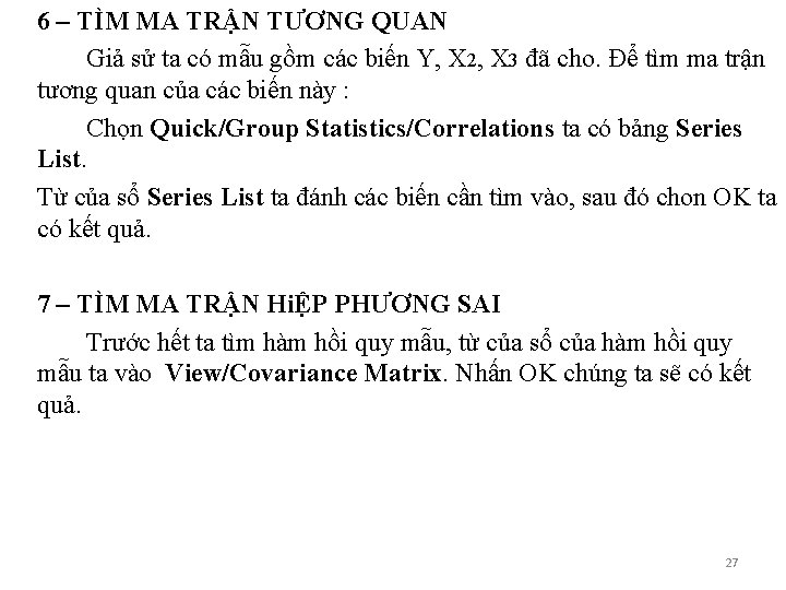 6 – TÌM MA TRẬN TƯƠNG QUAN Giả sử ta có mẫu gồm các