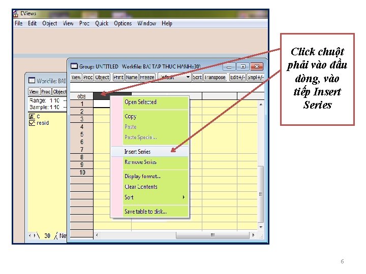 Click chuột phải vào đầu dòng, vào tiếp Insert Series 6 