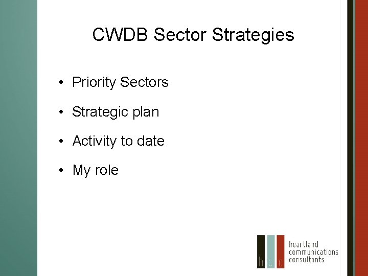 CWDB Sector Strategies • Priority Sectors • Strategic plan • Activity to date •