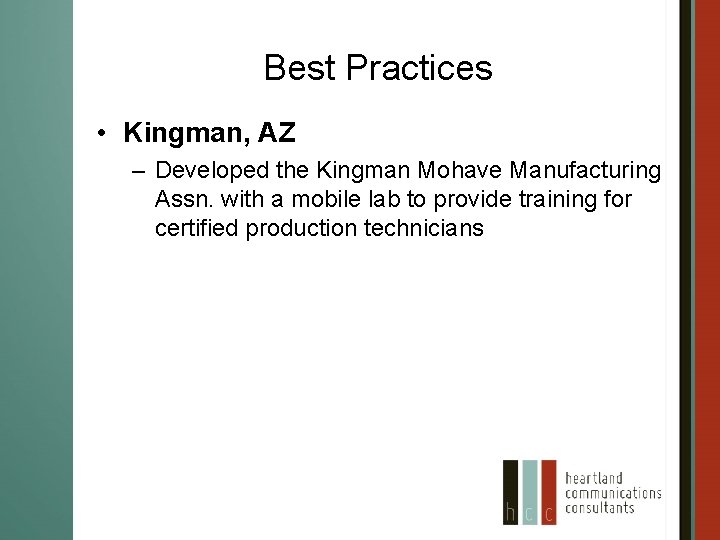 Best Practices • Kingman, AZ – Developed the Kingman Mohave Manufacturing Assn. with a