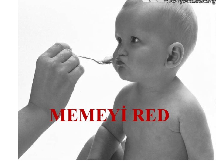 MEMEYİ RED 