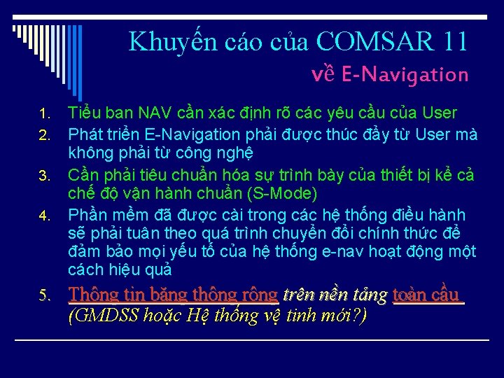 Khuyến cáo của COMSAR 11 về E-Navigation 1. 2. 3. 4. Tiểu ban NAV