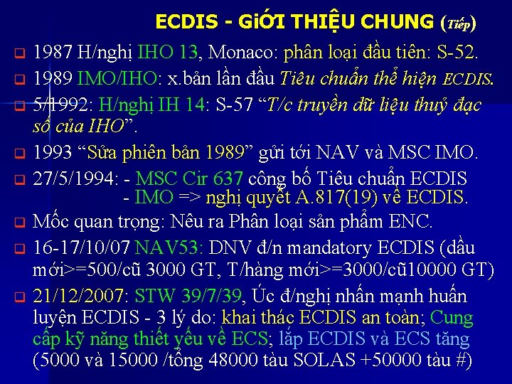 ECDIS - GiỚI THIỆU CHUNG (Tiếp) q 1987 H/nghị IHO 13, Monaco: phân loại