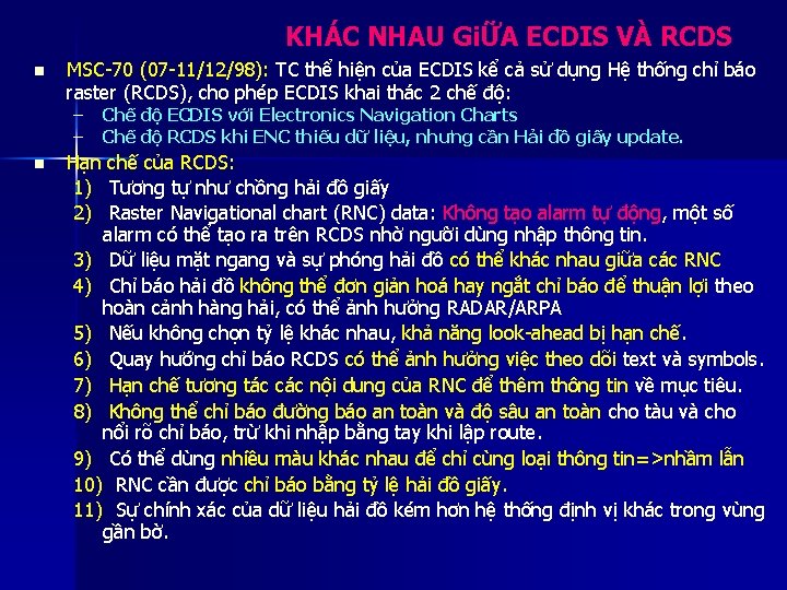 KHÁC NHAU GiỮA ECDIS VÀ RCDS n MSC-70 (07 -11/12/98): TC thể hiện của