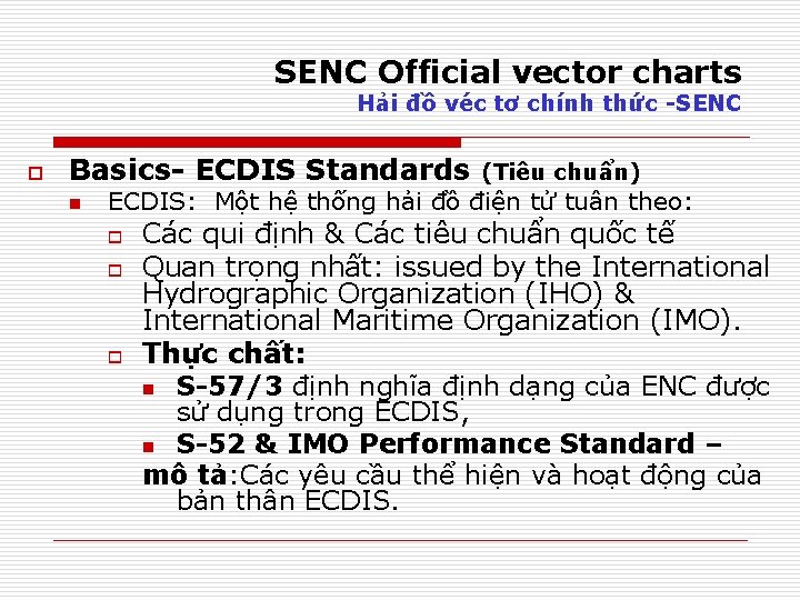 SENC Official vector charts Hải đồ véc tơ chính thức -SENC o Basics- ECDIS