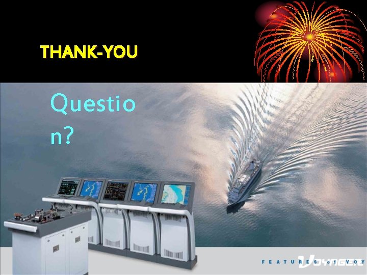 THANK-YOU Questio n? 