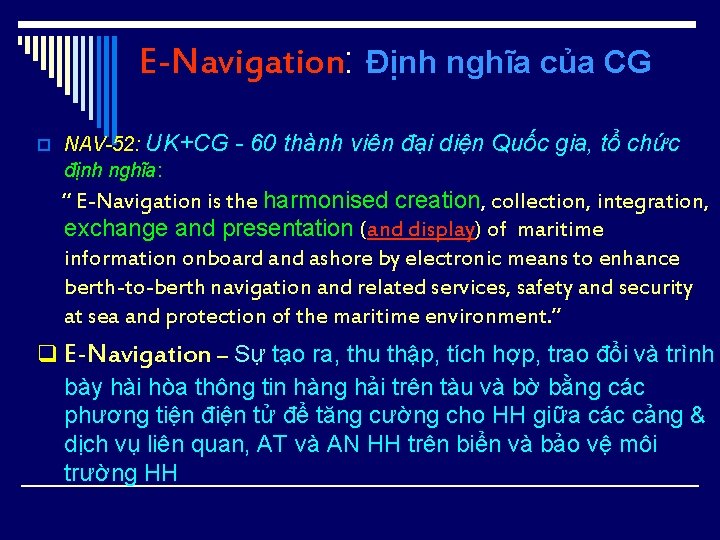 E-Navigation: Định nghĩa của CG o NAV-52: UK+CG - 60 thành viên đại diện