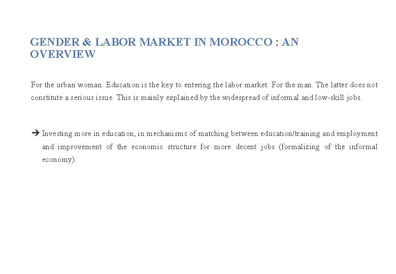 GENDER & LABOR MARKET IN MOROCCO : AN OVERVIEW For the urban woman. Education