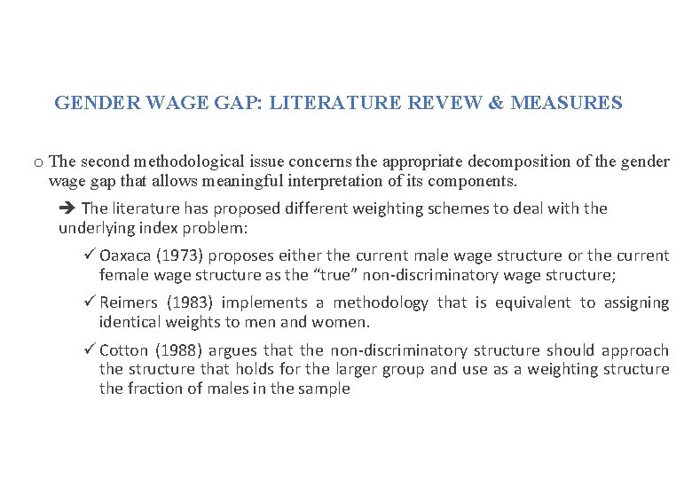 GENDER WAGE GAP: LITERATURE REVEW & MEASURES o The second methodological issue concerns the