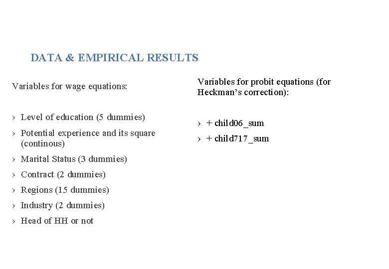 DATA & EMPIRICAL RESULTS Variables for wage equations: › Level of education (5 dummies)