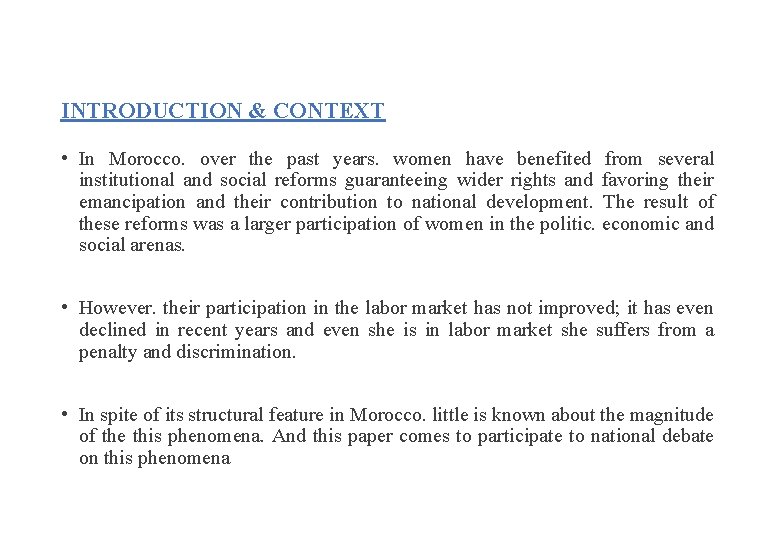 INTRODUCTION & CONTEXT • In Morocco. over the past years. women have benefited from