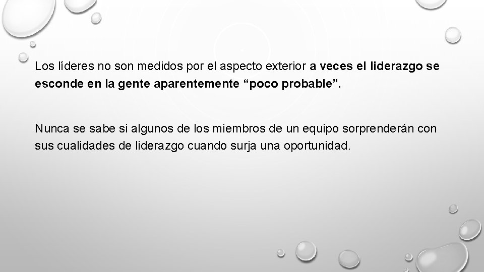 Los líderes no son medidos por el aspecto exterior a veces el liderazgo se