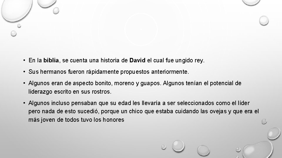  • En la biblia, se cuenta una historia de David el cual fue