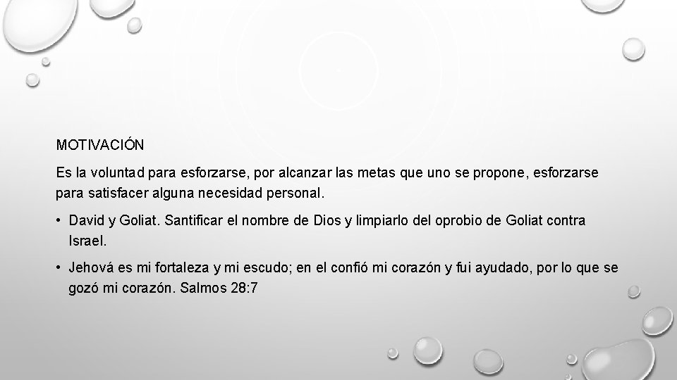 MOTIVACIÓN Es la voluntad para esforzarse, por alcanzar las metas que uno se propone,