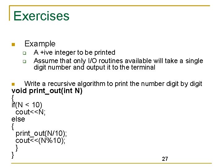 Exercises Example A +ive integer to be printed Assume that only I/O routines available