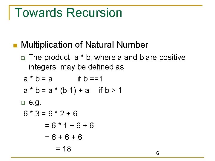 Towards Recursion Multiplication of Natural Number The product a * b, where a and