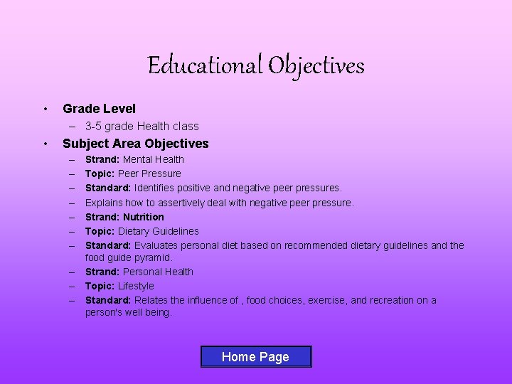 Educational Objectives • Grade Level – 3 -5 grade Health class • Subject Area