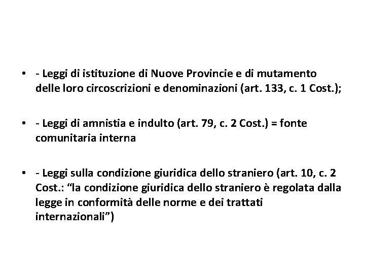 • - Leggi di istituzione di Nuove Provincie e di mutamento delle loro • - Leggi di istituzione di Nuove Provincie e di mutamento delle loro