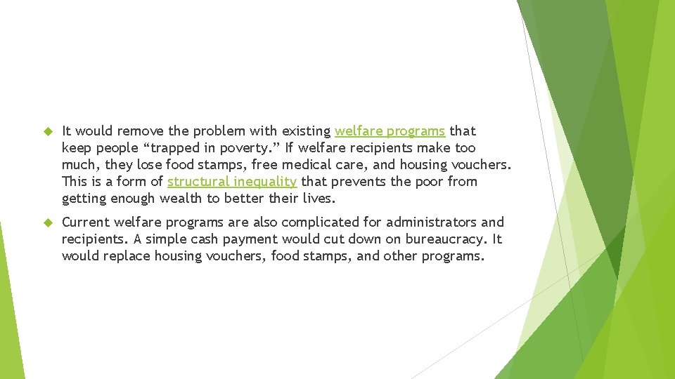  It would remove the problem with existing welfare programs that keep people “trapped