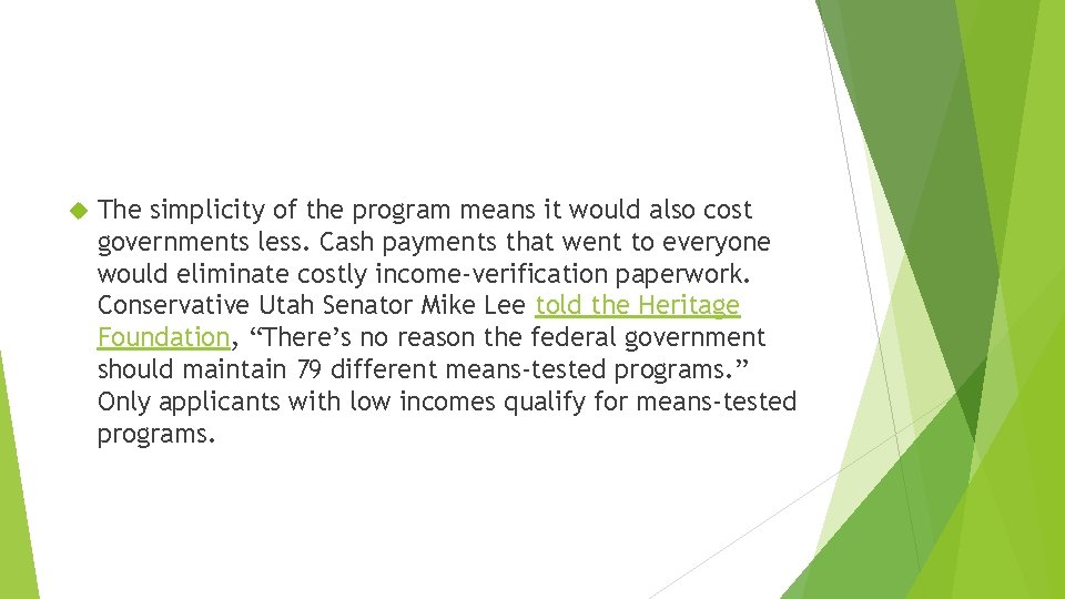  The simplicity of the program means it would also cost governments less. Cash