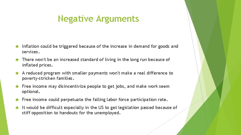 Negative Arguments Inflation could be triggered because of the increase in demand for goods