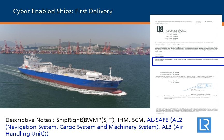 Cyber Enabled Ships: First Delivery Descriptive Notes : Ship. Right(BWMP(S, T), IHM, SCM, AL-SAFE