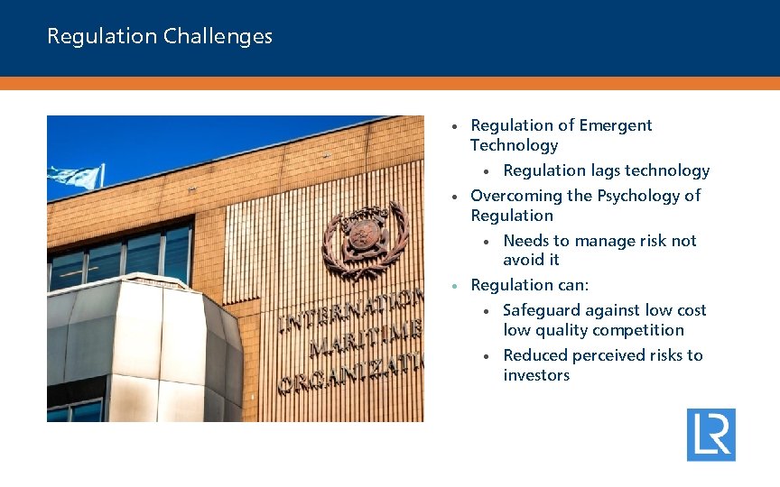 Regulation Challenges • Regulation of Emergent Technology • • Overcoming the Psychology of Regulation