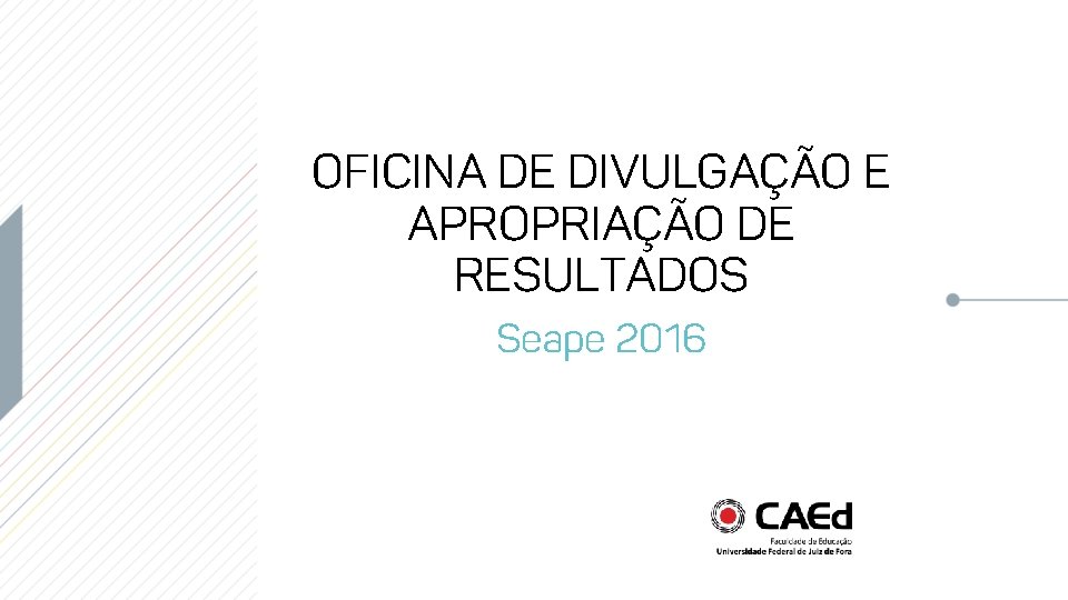 OFICINA DE DIVULGAÇÃO E APROPRIAÇÃO DE RESULTADOS Seape 2016 