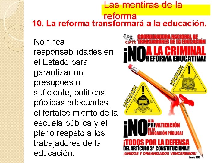 Las mentiras de la reforma 10. La reforma transformará a la educación. No finca