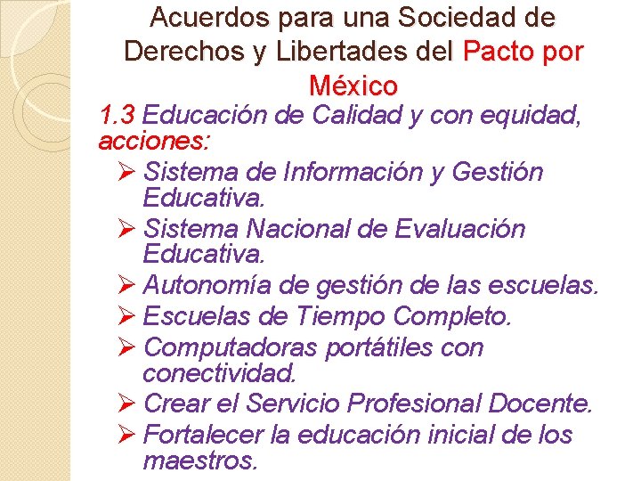 Acuerdos para una Sociedad de Derechos y Libertades del Pacto por México 1. 3