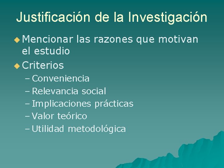 Justificación de la Investigación u Mencionar el estudio u Criterios las razones que motivan