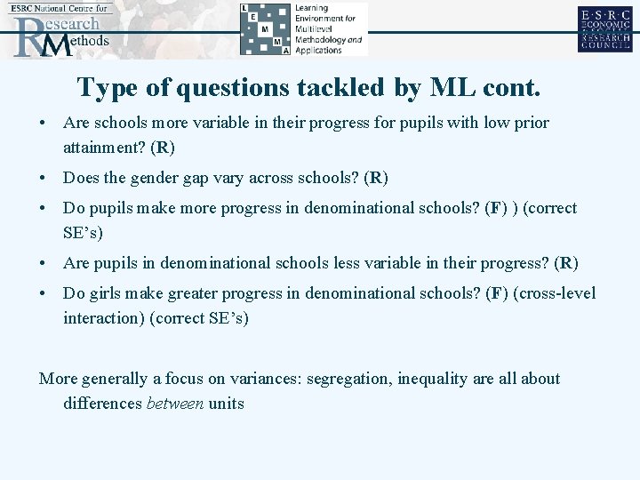 Type of questions tackled by ML cont. • Are schools more variable in their
