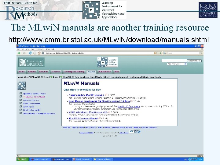 The MLwi. N manuals are another training resource http: //www. cmm. bristol. ac. uk/MLwi.