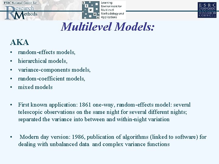 Multilevel Models: AKA • • • random-effects models, hierarchical models, variance-components models, random-coefficient models,