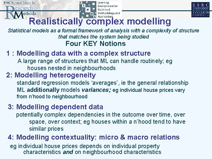 Realistically complex modelling Statistical models as a formal framework of analysis with a complexity