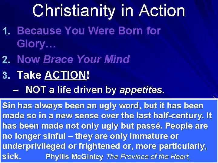 Christianity in Action 1. Because You Were Born for Glory… 2. Now Brace Your