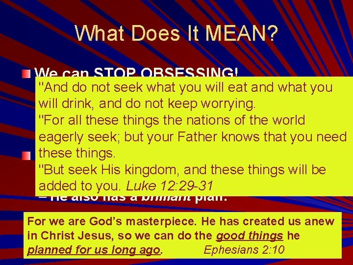 What Does It MEAN? We can STOP OBSESSING! "And do not seek what you