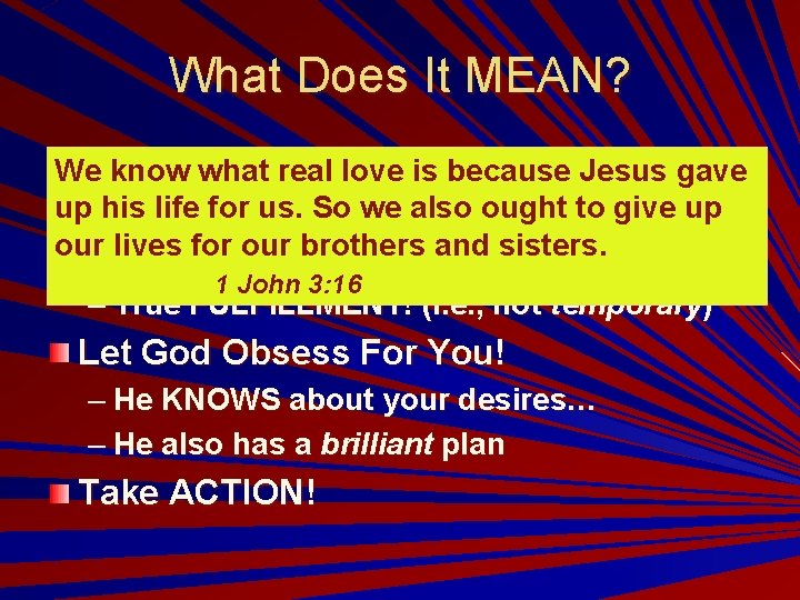 What Does It MEAN? We canwhat STOP We know real. OBSESSING! love is because