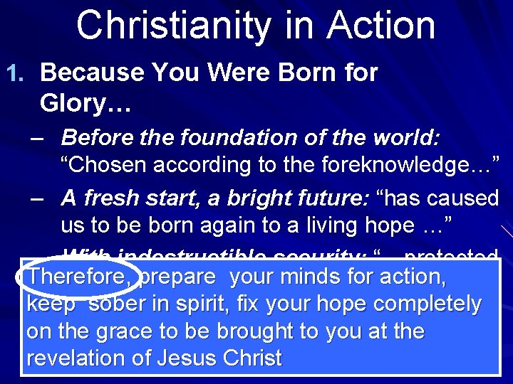 Christianity in Action 1. Because You Were Born for Glory… – Before the foundation