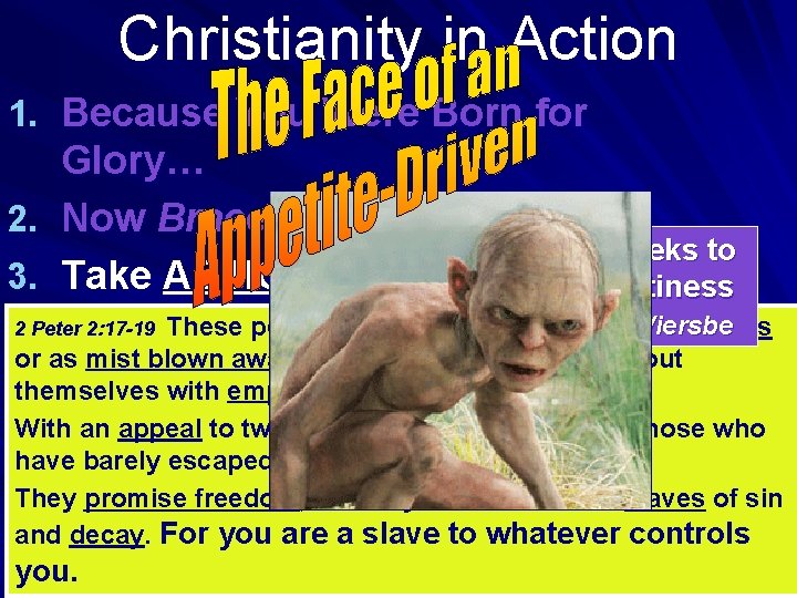 Christianity in Action 1. Because You Were Born for Glory… 2. Now Brace Your