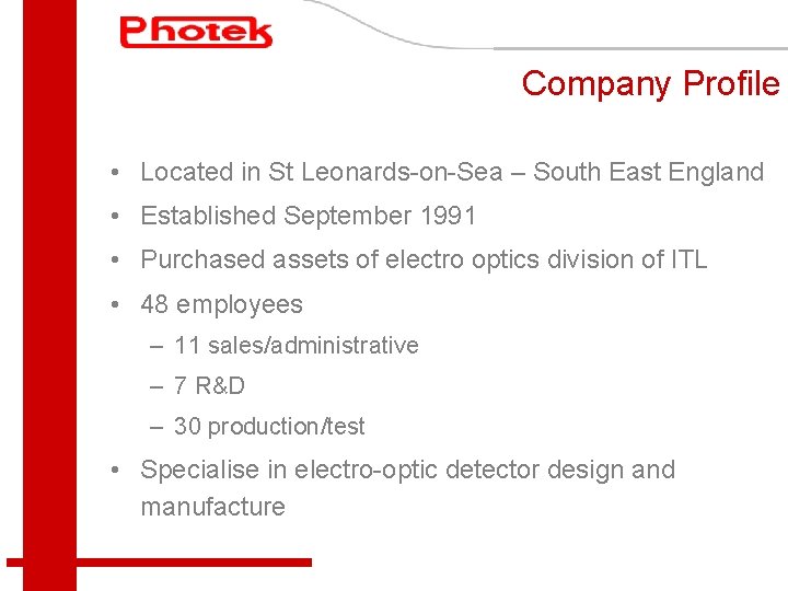 Company Profile • Located in St Leonards-on-Sea – South East England • Established September