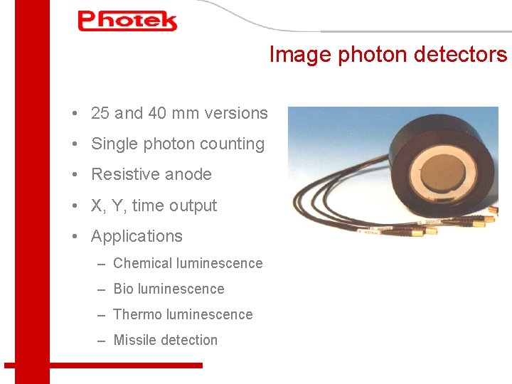 Image photon detectors • 25 and 40 mm versions • Single photon counting •